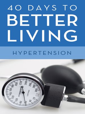 cover image of 40 Days to Better Living&#8212;Hypertension